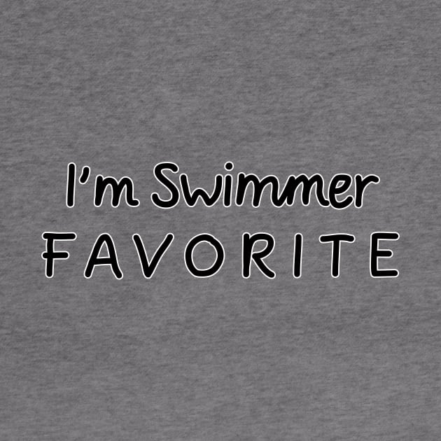 I'm Swimmer Favorite Swimmer by chrizy1688